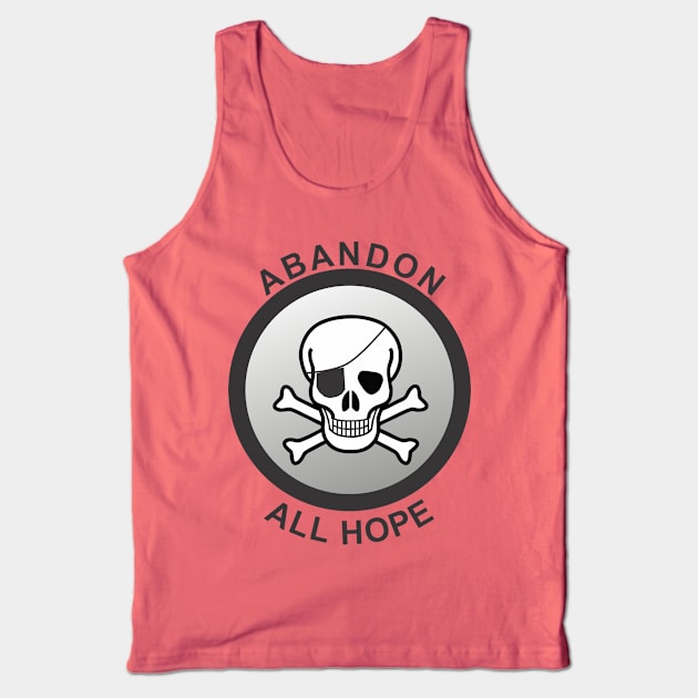 Abandon Hope Tank Top by Cavalrysword